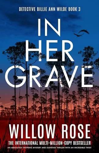 In Her Grave (Detective Billie Ann Wilde #3) by Willow Rose