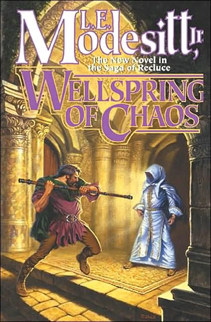 Wellspring of Chaos (Saga of Recluce #12) by L. E. Modesitt, Jr.