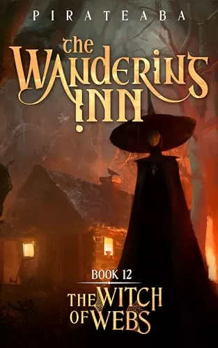 The Witch of Webs (The Wandering Inn #12) by Pirateaba