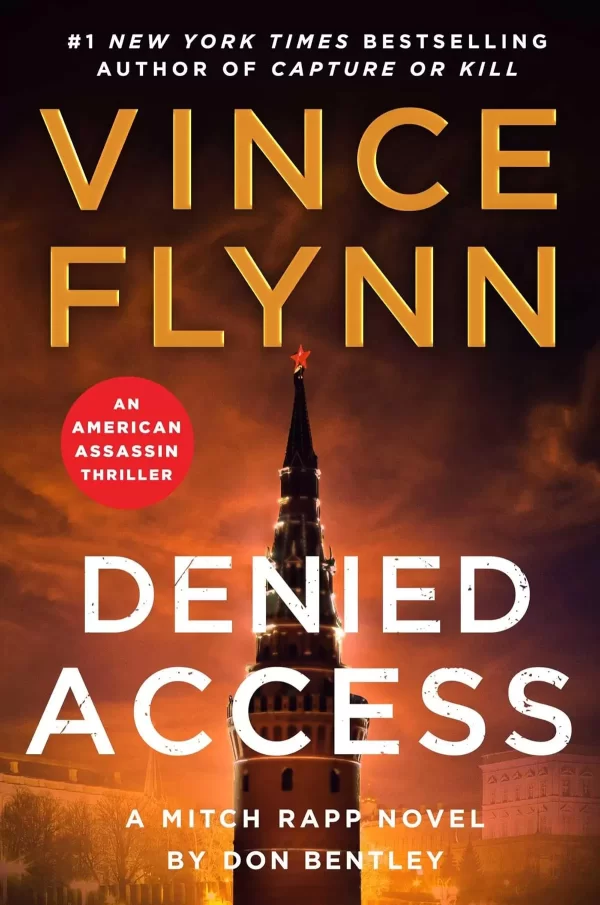 Denied Access (Mitch Rapp #24) by Don Bentley, Vince Flynn