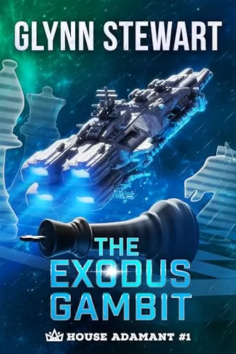 The Exodus Gambit (House Adamant #1) by Glynn Stewart