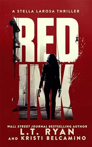 Red Ink (Stella LaRosa #2) by L.T. Ryan, Kristi Belcamino