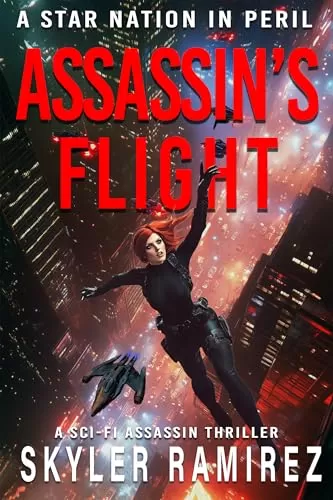 Assassin's Flight (A Star Nation in Peril #3) by Skyler Ramirez