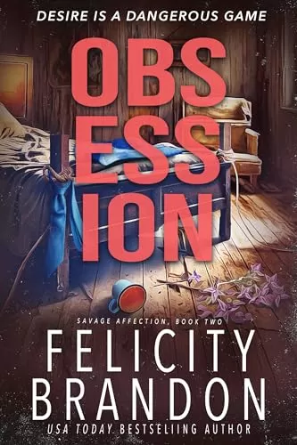 Obsession (Savage Affection #2) by Felicity Brandon