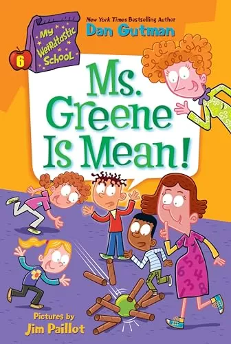 Ms. Greene Is Mean! (My Weirdtastic School #6) by Dan Gutman