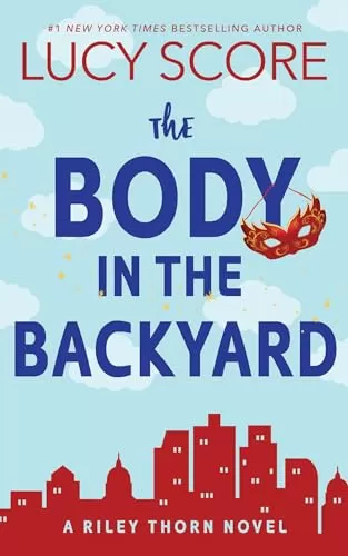 The Body in the Backyard (Riley Thorn #4) by Lucy Score
