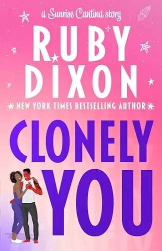 Clonely You (Sunrise Cantina #2) by Ruby Dixon