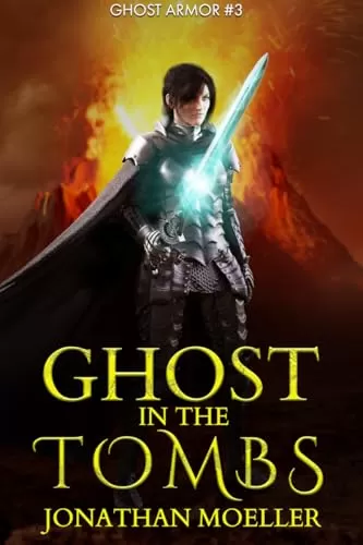 Ghost in the Tombs (Ghost Armor #3) by Jonathan Moeller