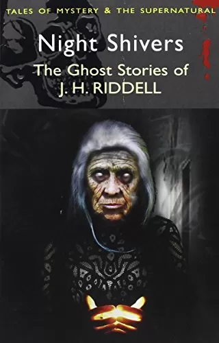 Night Shivers: The Ghost Stories of Mrs J.H. Ridell (Tales of Mystery & the Supernatural) by David Stuart Davies, J.H. Riddell