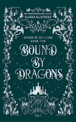 Bound By Dragons (Bound by Dragons #1) by Alisha Klapheke