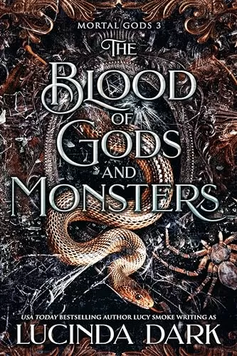 The Blood of Gods and Monsters (Mortal Gods #3) by Lucinda Dark