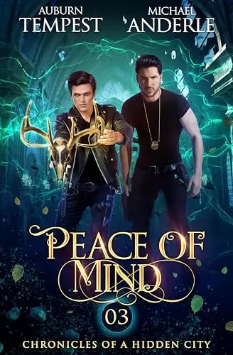 Peace of Mind (Chronicles Of A Hidden City #3) by Michael Anderle, Auburn Tempest