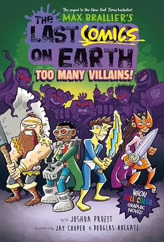 The Last Comics on Earth: Too Many Villains! (Last Comics on Earth #2) by Max Brallier, Joshua Pruett