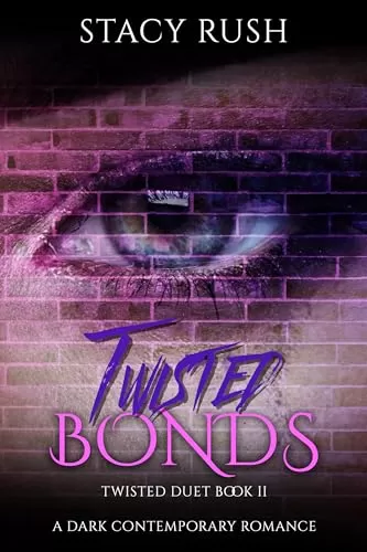 Twisted Bonds (The Twisted Duet #2) by Stacy Rush