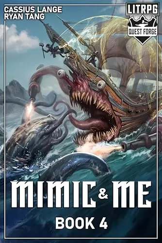 Mimic & Me 4: A LitRPG Adventure (Mimic & Me #4) by Cassius Lange, Ryan Tang