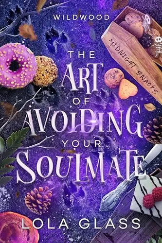 The Art of Avoiding Your Soulmate (Wildwood #3) by Lola Glass