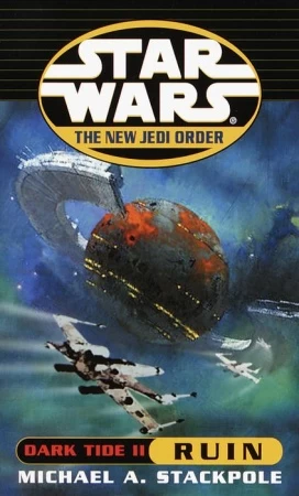 Dark Tide II: Ruin (Star Wars: The New Jedi Order #3) by Michael A. Stackpole