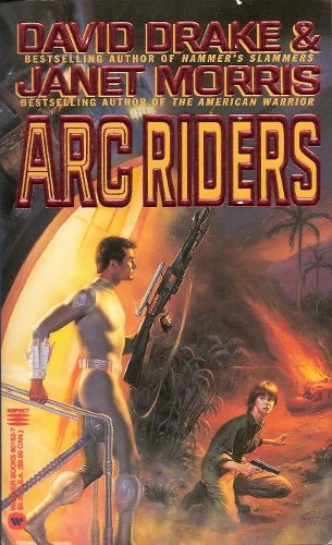 ARC Riders (ARC Riders #1) by David Drake, Janet Morris