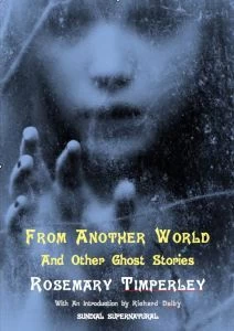 Another World and Other Ghost Stories by Rosemary Timperley, Richard Dalby