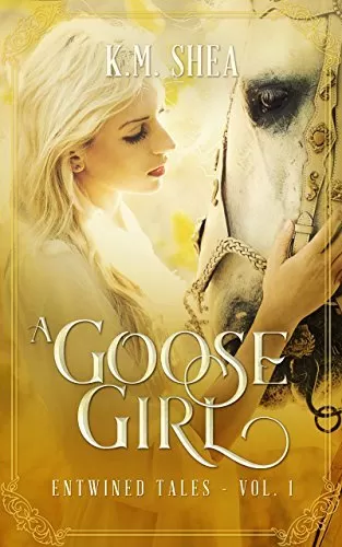 A Goose Girl (Entwined Tales #1) by K.M. Shea