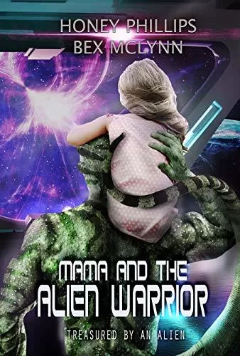Mama and the Alien Warrior (Treasured by the Alien #1) by Honey Phillips