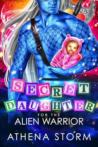 Secret Daughter for the Alien Warrior (Kaleidian Warrior Dads) by Athena Storm