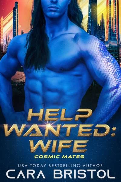 Help Wanted: Wife (Cosmic Mates #2) by Cara Bristol
