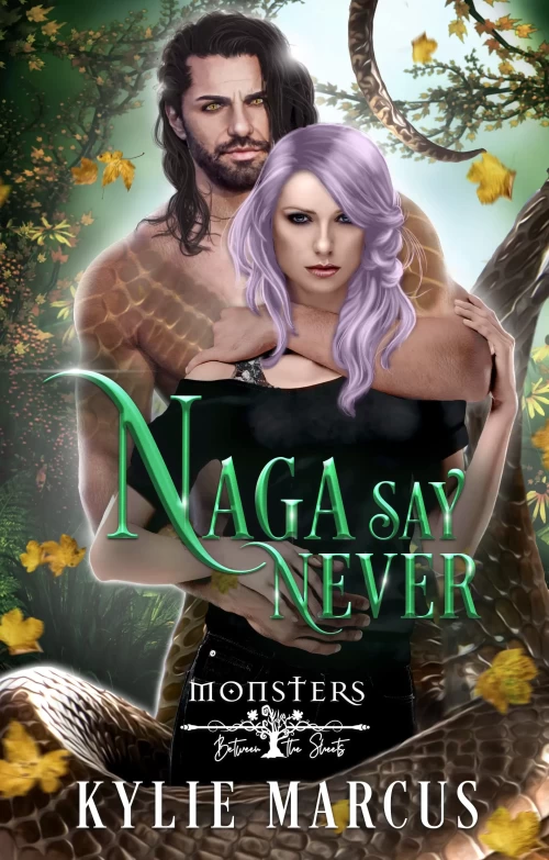 Naga Say Never (Monster Between the Sheets) by Kylie Marcus