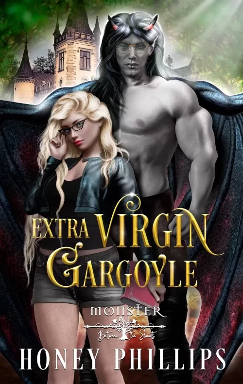 Extra Virgin Gargoyle (Monster Between the Sheets) by Honey Phillips
