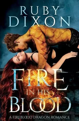 Fire in His Blood (Fireblood Dragon #1) by Ruby Dixon