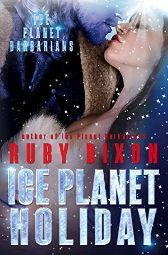Ice Planet Holiday (Ice Planet Barbarians #4.75) by Ruby Dixon