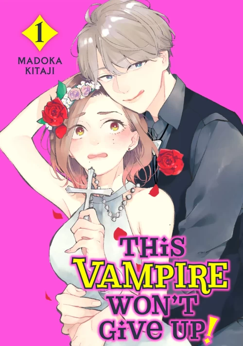 This Vampire Won't Give Up! Vol. 1 (This Vampire Won't Give Up! #1) by Madoka Kitaji