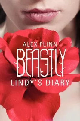 Beastly: Lindy's Diary (The Kendra Chronicles #1.5) by Alex Flinn