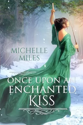 Once Upon an Enchanted Kiss: A Sleeping Beauty Fairy Tale Retelling (Enchanted Realms #3) by Michelle Miles