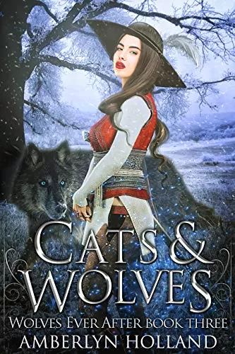 Cats and Wolves (Wolves Ever After #3) by Amberlyn Holland