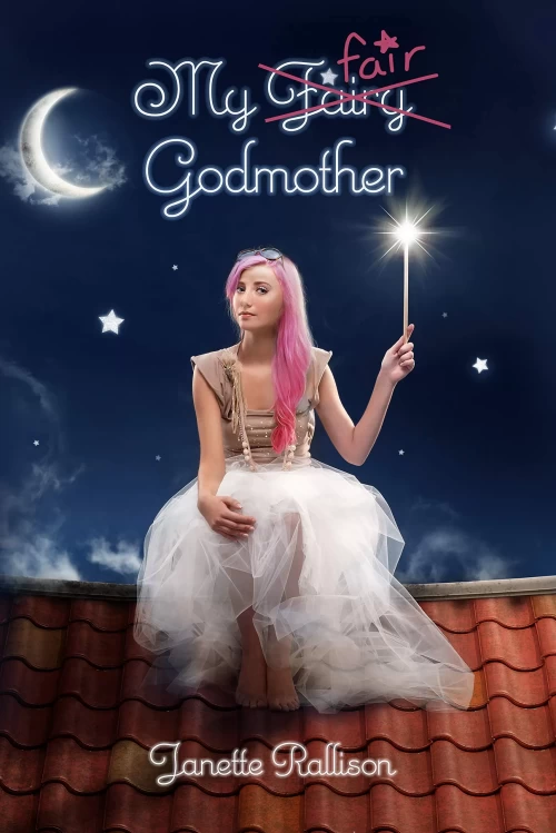 My Fair Godmother (My Fair Godmother #1) by Janette Rallison
