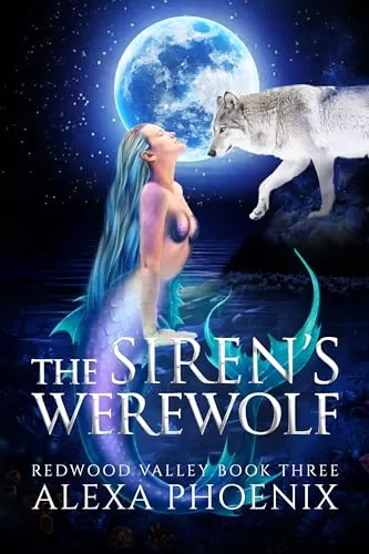 The Siren's Werewolf (Redwood Valley) by Alexa Phoenix