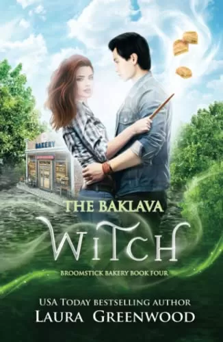 The Baklava Witch (Broomstick Bakery #4) by Laura Greenwood
