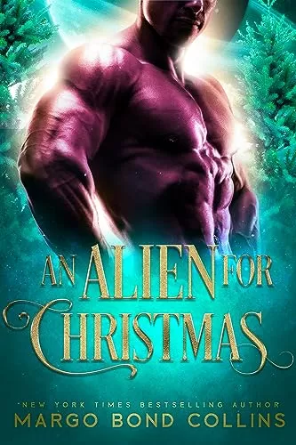 An Alien for Christmas (Khanavai Warrior Bride Games #15) by Margo Bond Collins
