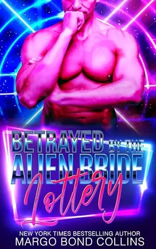 Betrayed by the Alien Bride Lottery (Khanavai Warrior Bride Games #16) by Margo Bond Collins