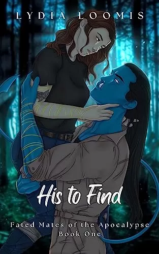 His To Find (Fated Mates of the Apocalypse #1) by Lydia Loomis
