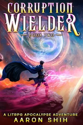 Corruption Wielder 2 (Corruption Wielder #2) by Aaron Shih