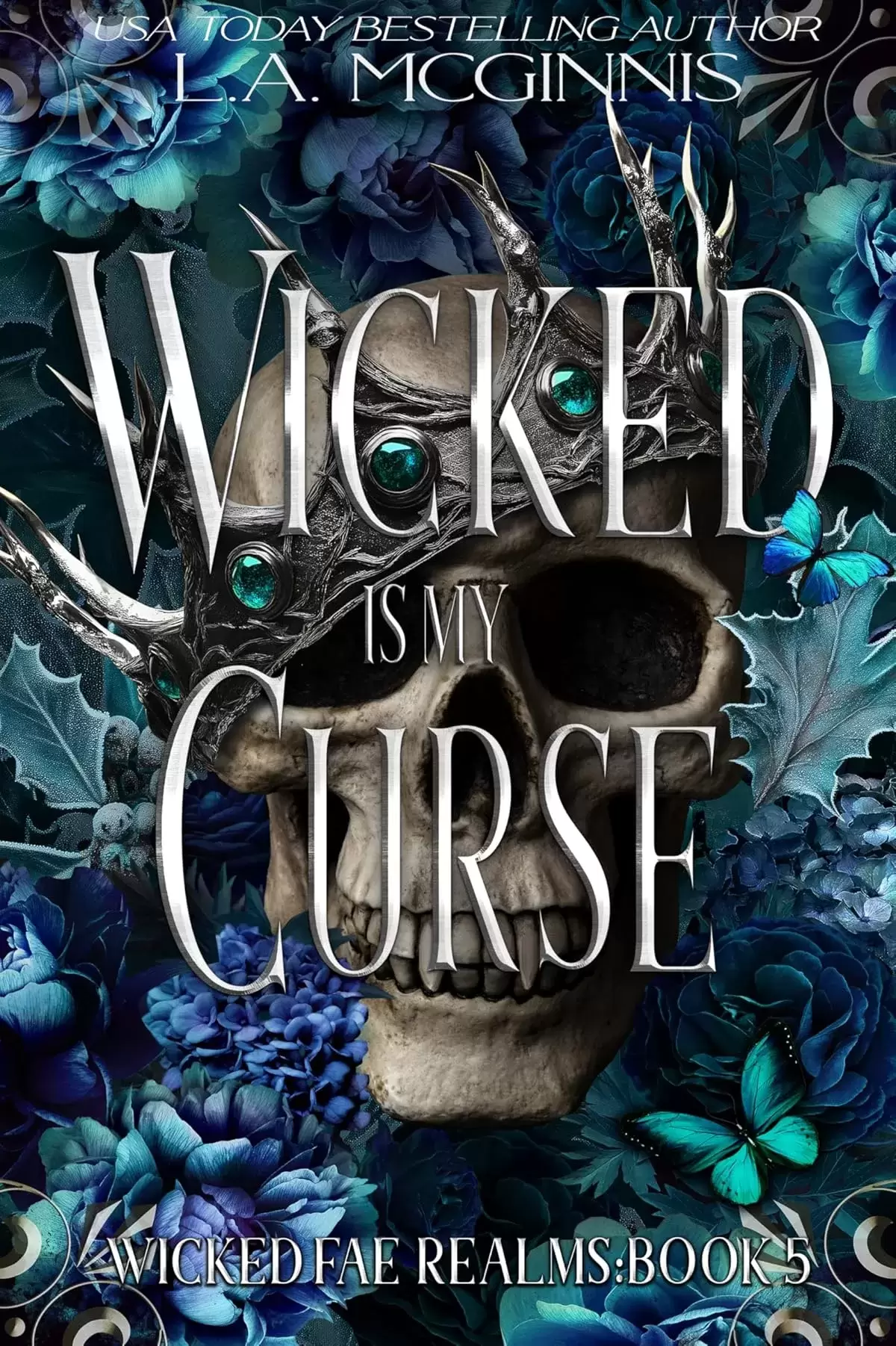 Wicked Is My Curse: Wicked Fae Realms (Wicked Realms #5) by L.A. McGinnis