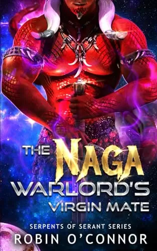 The Naga Warlord's Virgin Mate (Serpents of Serant #3) by Robin O'Connor