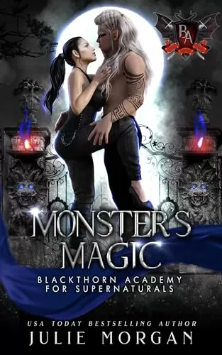 Monster's Magic (Blackthorn Academy for Supernaturals #7) by Pepper McGraw, Julie Morgan