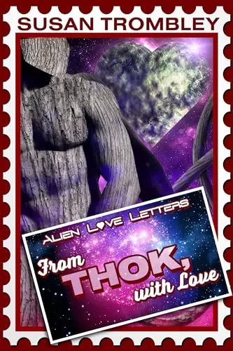 From Thok, With Love (Alien Love Letters) by Susan Trombley