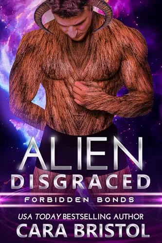 Alien Disgraced (Forbidden Bonds #4) by Cara Bristol