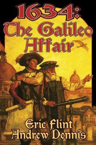 1634: The Galileo Affair (Assiti Shards #3) by Eric Flint, Andrew Dennis