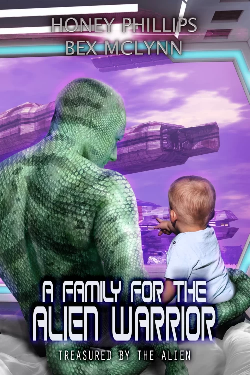 A Family for the Alien Warrior (Treasured by the Alien #4) by Honey Phillips