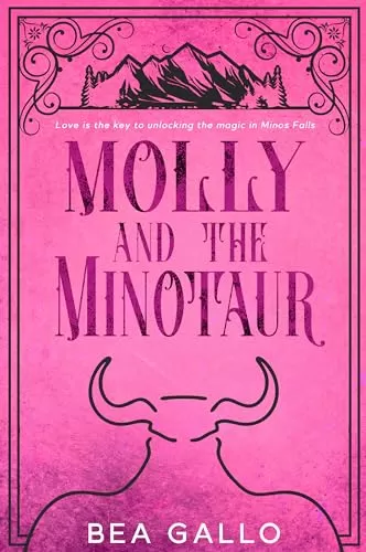 Molly and the Minotaur: A Small Town Monster Romance (Magic in Minos Falls #1) by Bea Gallo